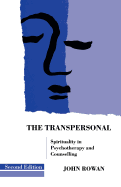 The Transpersonal: Spirituality in Psychotherapy and Counselling