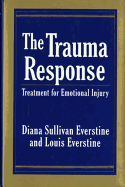 The Trauma Response: Treatment for Emotional Injury