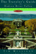 The Traveler's Guide to the Hudson River Valley: Third Edition - Mulligan, Tim