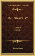 The Traveler's Lay: A Poem (1830)