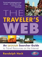 The Traveler's Web: An Extreme Searcher Guide to Travel Resources on the Internet