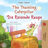 The Traveling Caterpillar (English German Bilingual Children's Book)