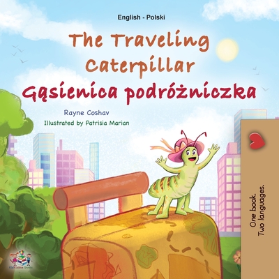 The Traveling Caterpillar (English Polish Bilingual Book for Kids) - Coshav, Rayne, and Books, Kidkiddos