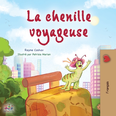 The Traveling Caterpillar (French Children's Book) - Coshav, Rayne, and Books, Kidkiddos