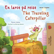 The Traveling Caterpillar (Norwegian English Bilingual Book for Kids)