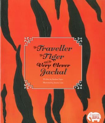 The Traveller, the Tiger, and Very Clever Jackal - Sapre, Reshma