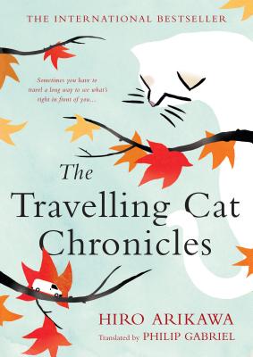 The Travelling Cat Chronicles - Arikawa, Hiro