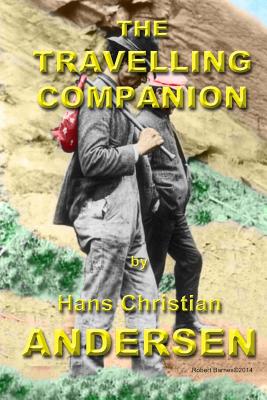 The Travelling Companion - Andersen, Hans Christian