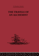 The Travels of an Alchemist: The Journey of the Taoist Ch'ang-Ch'un from China to the Hundukush at the Summons of Chingiz Khan