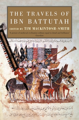 The Travels of Ibn Battutah - Battuta, Ibn, and Mackintosh-Smith, Tim (Editor)