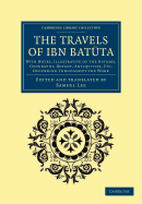 The Travels of Ibn Batuta: With Notes, Illustrative of the History, Geography, Botany, Antiquities, etc. Occurring throughout the Work