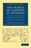 The Travels of Ludovico Di Varthema in Egypt, Syria, Arabia Deserta and Arabia Felix, in Persia, India, and Ethiopia, A.D. 1503 to 1508