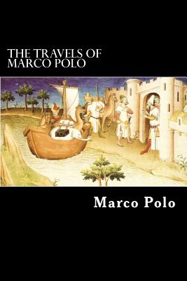 The Travels of Marco Polo - Polo, Marco