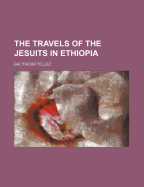 The Travels of the Jesuits in Ethiopia