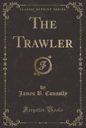 The Trawler (Classic Reprint)