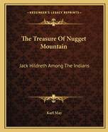 The Treasure of Nugget Mountain: Jack Hildreth Among the Indians