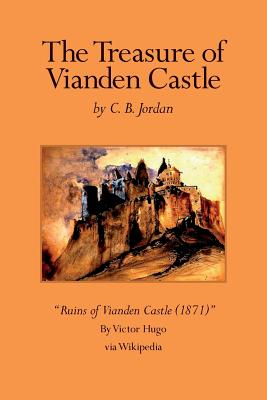 The Treasure of Vianden Castle - Jordan, C B