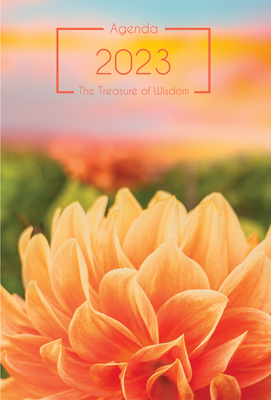 The Treasure of Wisdom - 2023 Daily Agenda - Dahlia: A Daily Calendar, Schedule, and Appointment Book with an Inspirational Quotation or Bible Verse for Each Day of the Year - Escribano, Jon Gabriel, and Antonia, Nicole (Designer)