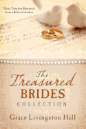 The Treasured Brides Collection: Three Timeless Romances from a Beloved Author