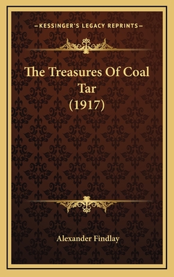 The Treasures of Coal Tar (1917) - Findlay, Alexander