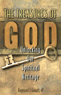 The Treasures of God: Unlocking Our Spiritual Heritage