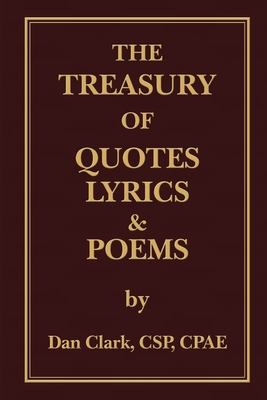 The Treasury of 'Clarkisms, ' Quotes, Lyrics & Poems - Clark, Dan
