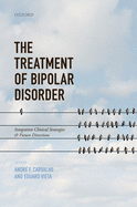 The Treatment of Bipolar Disorder: Integrative Clinical Strategies and Future Directions