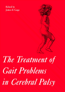 The Treatment of Gait Problems in Cerebral Palsy