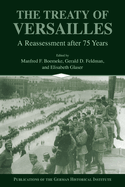 The Treaty of Versailles: A Reassessment After 75 Years