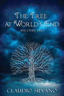 The Tree at World's End & Other Tales