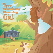 The Tree Climbing Country Girl: You are Never too Small to Dream Big or Achieve your Goals