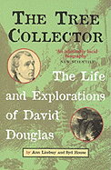 The Tree Collector: The Life and Explorations of David Douglas