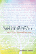 The Tree of Love Gives Shade to All: Proverbs, Maxims, Idioms and Exhortations