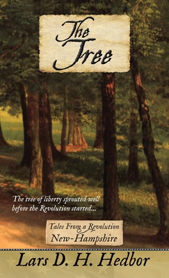 The Tree: Tales From a Revolution: New-Hampshire - Hedbor, Lars D H