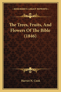 The Trees, Fruits, and Flowers of the Bible (1846)