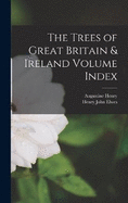 The Trees of Great Britain & Ireland Volume Index