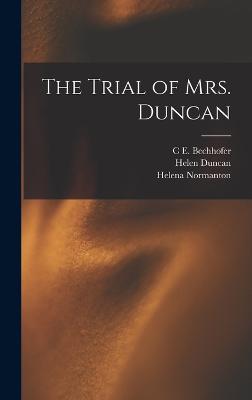 The Trial of Mrs. Duncan - Roberts, C E Bechhofer 1894-1949, and Duncan, Helen, and Normanton, Helena