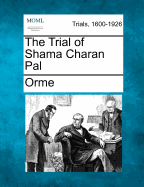 The Trial of Shama Charan Pal