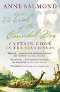 The Trial of the Cannibal Dog: Captain Cook in the South Seas