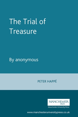 The Trial of Treasure: By Anonymous - The Malone Society (Editor), and Happe, Peter (Editor)