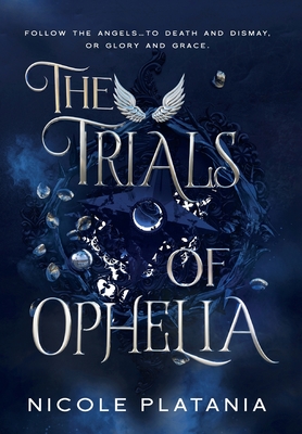 The Trials of Ophelia - Platania, Nicole