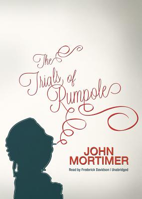 The Trials of Rumpole - Mortimer, John, and Davidson, Frederick (Read by)