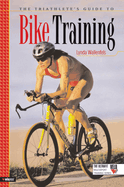 The Triathlete's Guide to Bike Training