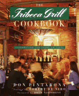 The Tribeca Grill Cookbook: Celebrating Ten Years of Taste