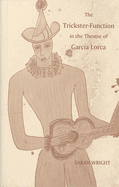 The Trickster-Function in the Theatre of Garc?a Lorca