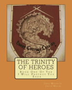 The Trinity of Heroes: Book One of the I Will Protect You Saga