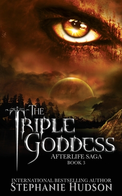 The Triple Goddess - Hudson, Stephanie