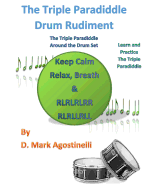 The Triple Paradiddle Drum Rudiment: The Triple Paradiddle Around the Drum Set