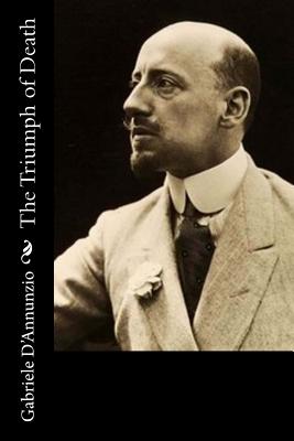 The Triumph of Death - D'Annunzio, Gabriele, and Hornblow, Arthur (Translated by)