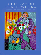 The Triumph of French Painting: Masterpieces from Ingres to Matisse